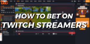 twitch betting|Streamers Betting .
